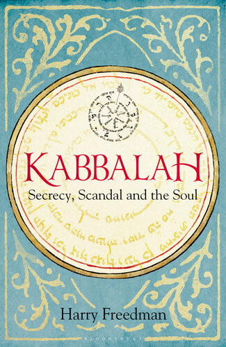 Kabbalah Secrecy Scandal And The Soul Harry Freedman
