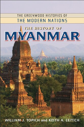 The History Of Myanmar William J Topich Keith A Leitich