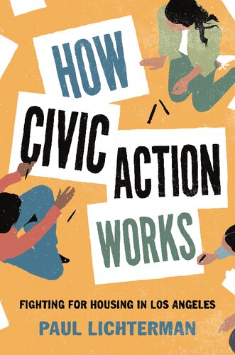 How Civic Action Works Fighting For Housing In Los Angeles Paul Lichterman