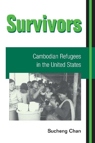 Survivors Cambodian Refugees In The United States Sucheng Chan