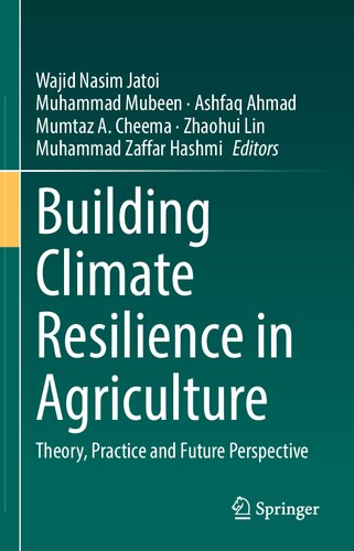 Building Climate Resilience In Agriculture Theory Practice And Future Perspective 1st Ed 2022 Wajid Nasim Jatoi Editor