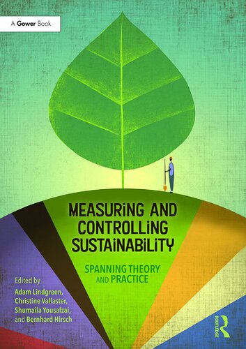 Measuring And Controlling Sustainability Spanning Theory And Practice 1st Edition Adam Lindgreen