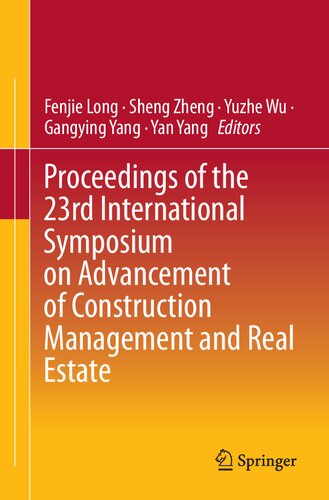 Proceedings Of The 23rd International Symposium On Advancement Of Construction Management And Real Estate 1st Ed 2021 Fenjie Long Editor