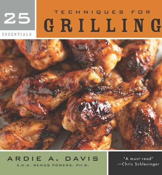 25 Essentials 03 Techniques For Grilling Ardie A Davis