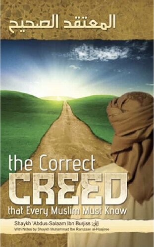 The Correct Creed That Every Muslim Must Know Shaykh Abdussalaam Ibn Burjiss