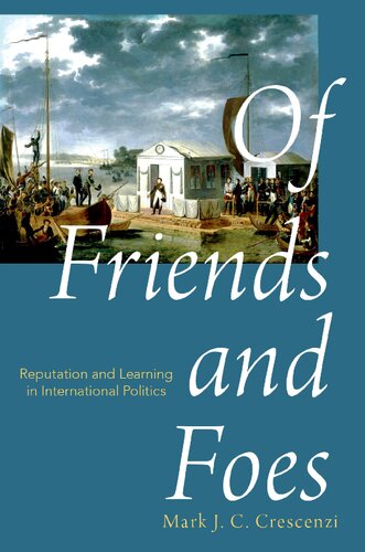 Of Friends And Foes Mark J C Crescenzi