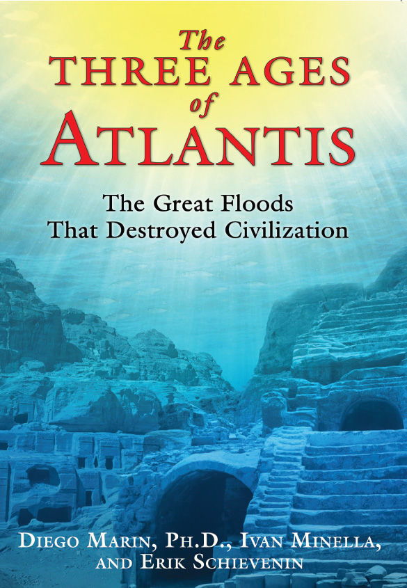 The Three Ages Of Atlantis The Great Floods That Destroyed Civilization Diego Marin Phd