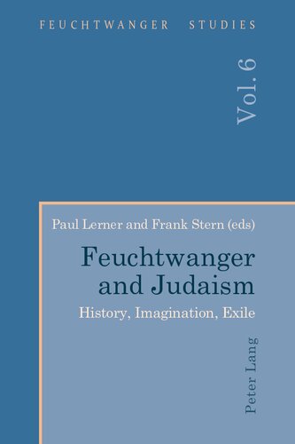 Feuchtwanger And Judaism History Imagination Exile Paul Lerner Editor