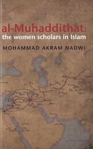 Almuhaddithat The Women Scholars In Islam 2nd Revised Edition Mohammad Akram Nadwi