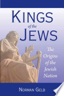 Kings Of The Jews The Origins Of The Jewish Nation Illustrated Gelb