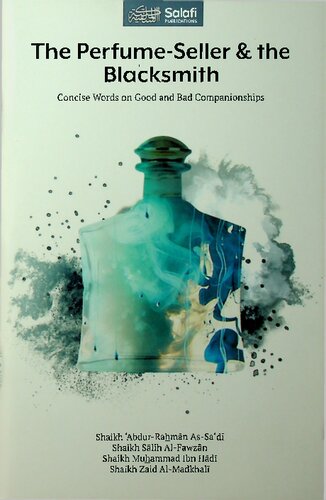 The Perfumeseller The Blacksmith Concise Words On Good Bad Companionship Shaikh Abdurrahman Assadi