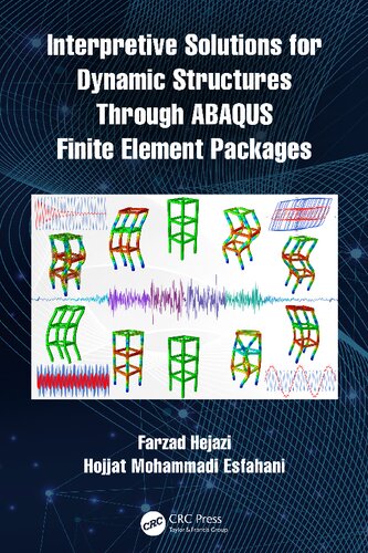 Interpretive Solutions For Dynamic Structures Through Abaqus Finite Element Packages 1st Edition Farzad Hejazi