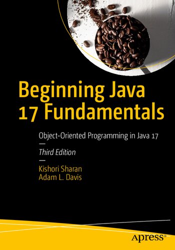 Beginning Java 17 Fundamentals Objectoriented Programming In Java 17 3rd Ed Kishori Sharan