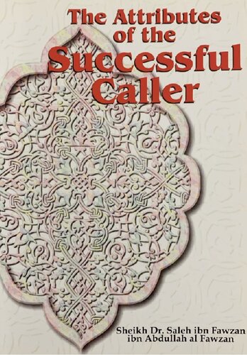 The Attributes Of The Successful Caller Sheikh Dr Saleh Ibn Fawzan Ibn Abdullah Al Fawzan