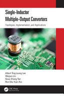 Singleinductor Multipleoutput Converters Topologies Implementation And Applications 1st Edition Lee
