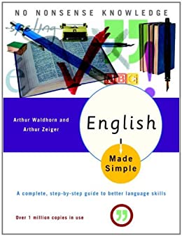 English Made Simple Revised Edition A Complete Stepbystep Guide To Better Language Skills Revised Waldhorn