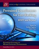 Pretrained Transformers For Text Ranking Bert And Beyond Synthesis Lectures On Human Language Technologies Lin