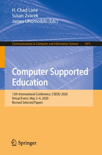 Computer Supported Education 12th International Conference Csedu 2020 Virtual Event May 24 2020 Revised Selected Papers Communications In Computer And Information Science 1st Ed 2021 H Chad Lane Editor
