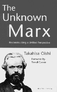 The Unknown Marx Reconstructing A Unified Perspective Takahisa Oishi