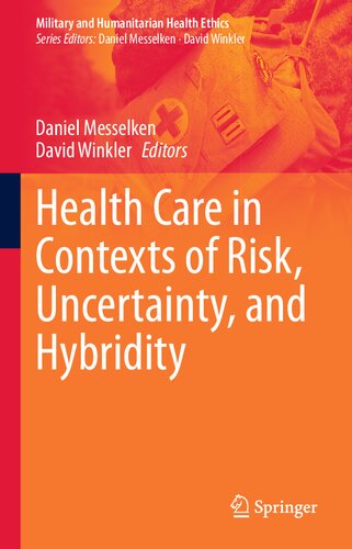 Health Care In Contexts Of Risk Uncertainty And Hybridity 1st Edition Daniel Messelken