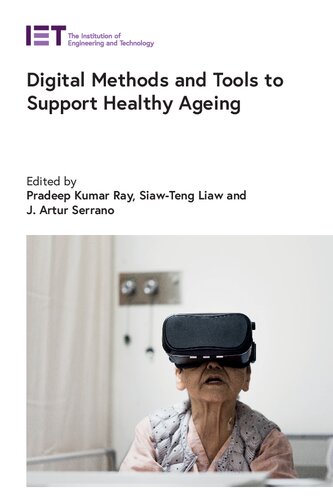 Digital Methods And Tools To Support Healthy Ageing Healthcare Technologies Pradeep Kumar Ray Editor