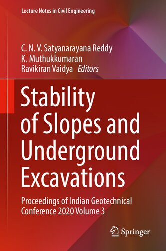 Stability Of Slopes And Underground Excavations Proceedings Of Indian Geotechnical Conference 2020 Volume 3 1st Edition C N V Satyanarayana Reddy