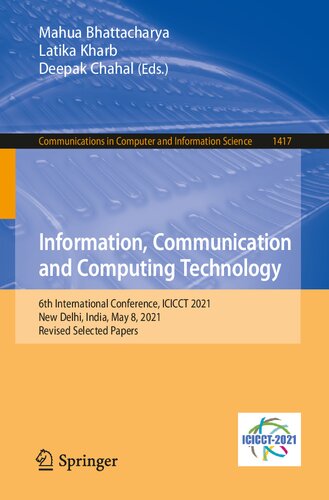 Information Communication And Computing Technology 6th International Conference Icicct 2021 New Delhi India May 8 2021 Revised Selected Papers 1st Ed 2021 Mahua Bhattacharya Latika Kharb Deepak Chahal