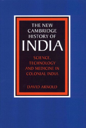 The New Cambridge History Of India Science Technology And Medicine In Colonial India David Arnold