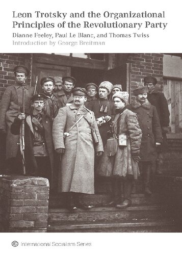 Leon Trotsky And The Organizational Principles Of The Revolutionary Party International Socialism Dianne Feeley