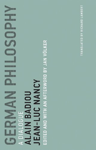 German Philosophy A Dialogue Translation Alain Badiou Jeanluc Nancy