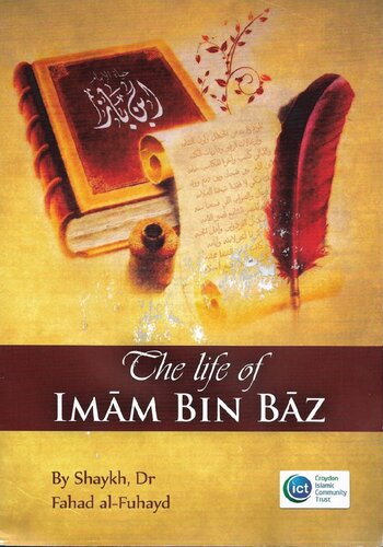 The Life Of Imam Bin Baz Shaykh Fahad Alfuhayd