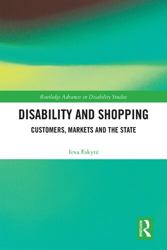 Disability And Shopping Customers Markets And The State 1st Edition Ieva Eskytė