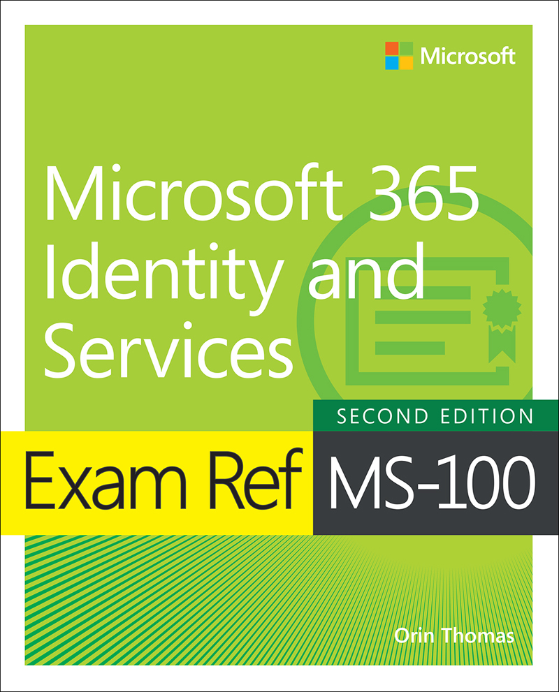 Exam Ref Ms100 Microsoft 365 Identity And Services 2nd Edition 2nd Orin Thomas