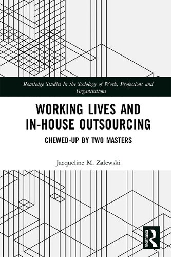 Working Lives And Inhouse Outsourcing Chewedup By Two Masters 1st Edition Jacqueline Zalewski