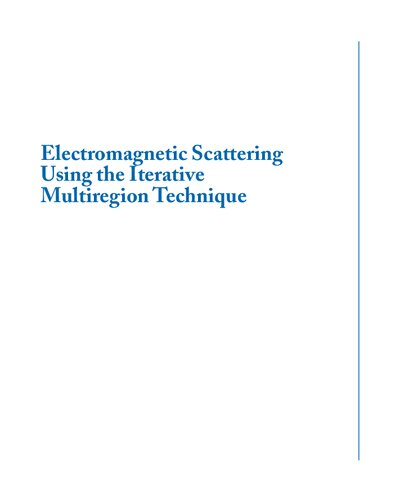 Electromagnetic Scattering Using The Iterative Multiregion Technique Mohamed Hassan Al Sharkawy Veysel Demir Atef Z Elsherbeni