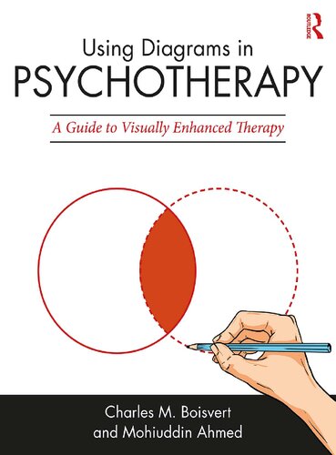 Using Diagrams In Psychotherapy A Guide To Visually Enhanced Therapy 1st Edition Charles M Boisvert