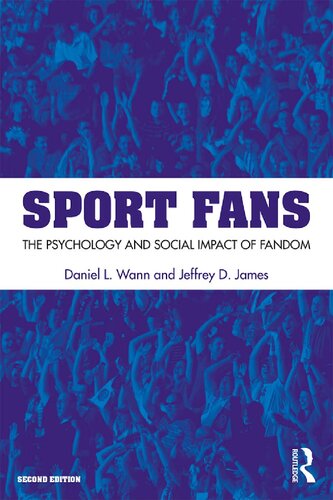 Sport Fans The Psychology And Social Impact Of Fandom 2nd Edition Daniel L Wann
