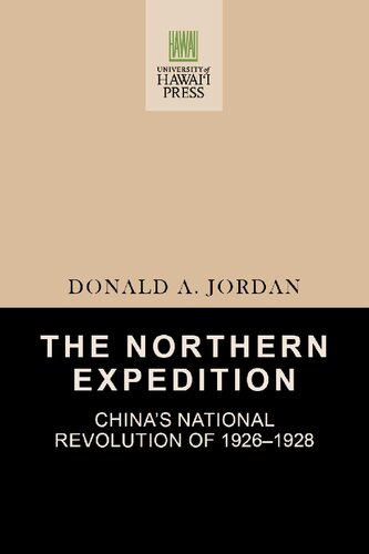 Northern Expedition Chinas National Revolution Of 192628 Donald A Jordan