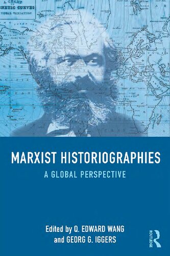 Marxist Historiographies A Global Perspective Q Edward Wang Georg G Iggers