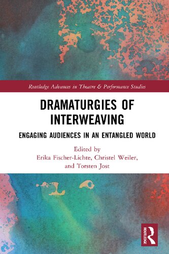 Dramaturgies Of Interweaving 1st Edition Erika Fischerlichte Editor