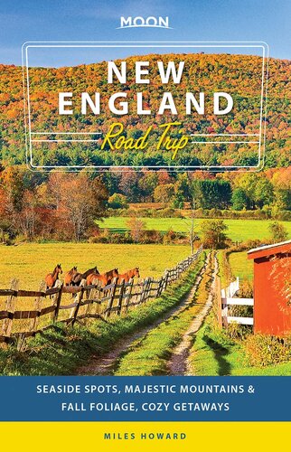 Moon New England Road Trip Seaside Spots Majestic Mountains Fall Foliage Cozy Getaways Travel Guide 2nd Edition Miles Howard