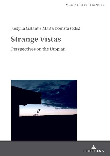 Strange Vistas Perspectives On The Utopian Justyna Galant Editor
