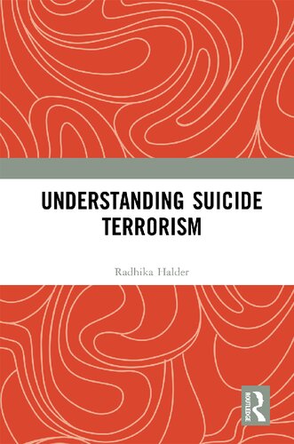 Understanding Suicide Terrorism 1st Edition Radhika Halder
