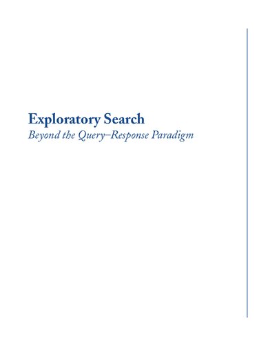 Exploratory Search Beyond The Queryresponse Paradigm Ryen W White