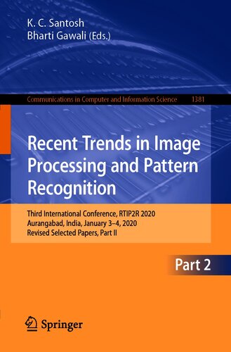 Recent Trends In Image Processing And Pattern Recognition Third International Conference Rtip2r 2020 Aurangabad India January 34 2020 Revised In Computer And Information Science 1st Ed 2021 K C Santosh Editor