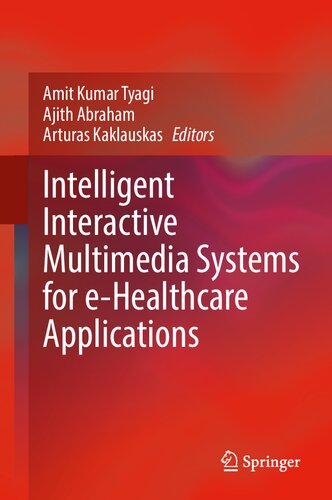 Intelligent Interactive Multimedia Systems For Ehealthcare Applications 1st Ed 2022 Amit Kumar Tyagi Editor