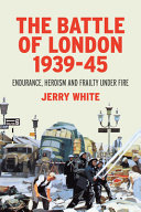 The Battle Of London 193945 Jerry White