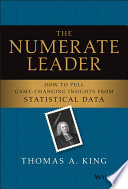 The Numerate Leader How To Pull Gamechanging Insights From Statistical Data 1st Edition King