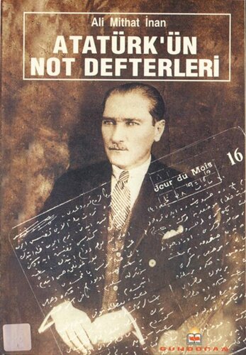 Atatürkün Not Defterleri Ali Mithat İnan