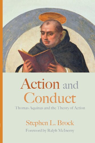 Action And Conduct Thomas Aquinas And The Theory Of Action Stephen L Brock